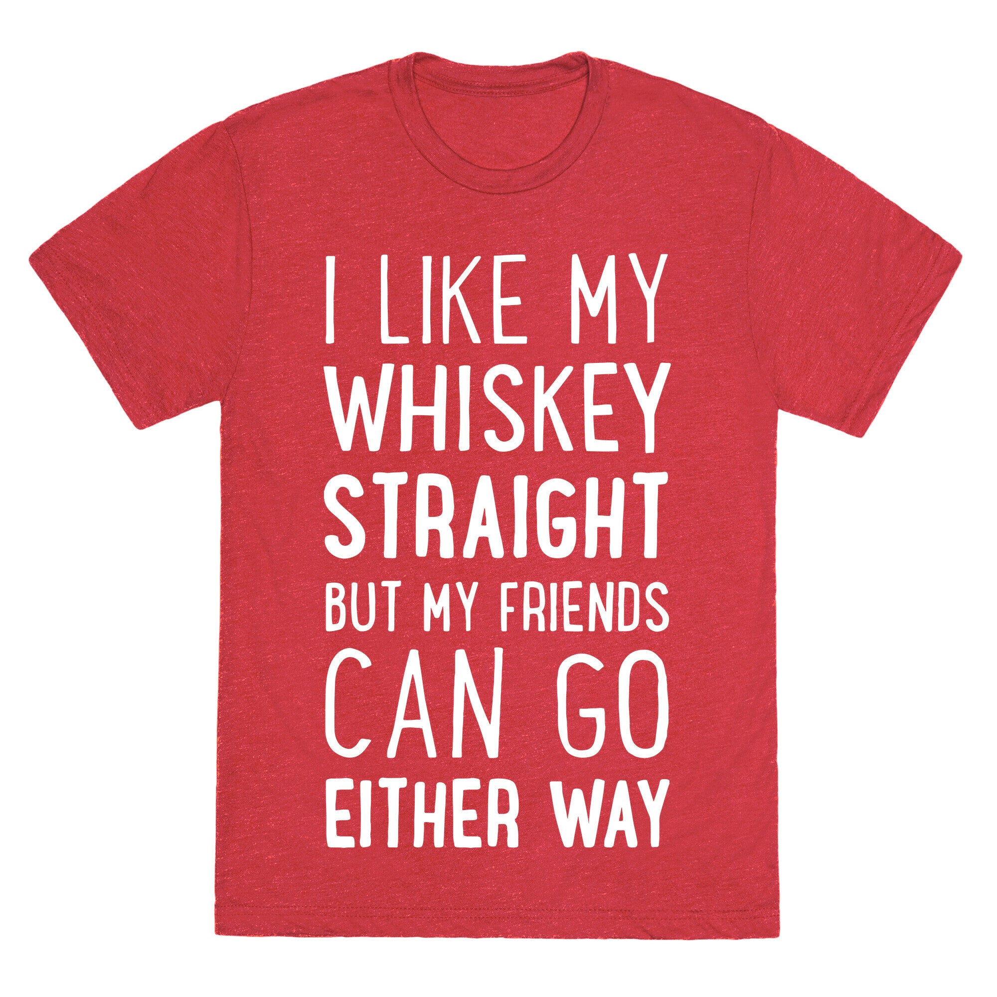 I Like My Whiskey Straight Unisex Triblend Tee